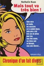 Mais Tout Va Très Bien : Chronique D'Un Fait Divers