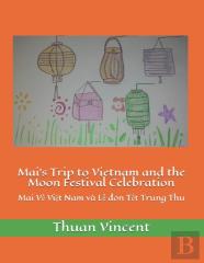 Mai'S Trip To Vietnam And The Moon Festival Celebration