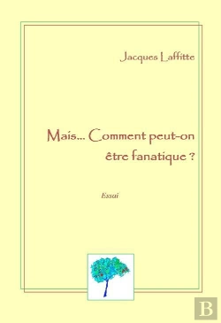 Bertrand.pt - Mais...Comment Peut-On Être Fanatique ?