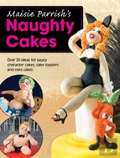 Maisie Parrish'S Naughty Cakes