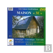 Maison «3e» ; Écologique, Économique, Entr'Aide ; Des Idées Pour Construire Ou Auto-Construire De A À Z