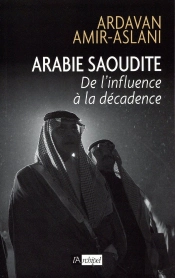 Maison Al Saoud ; Chronique D'Une Chute Annoncée