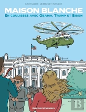 Maison Blanche : En Coulisses Avec Obama, Trump Et Biden