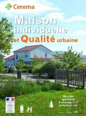 Maison Individuelle Et Qualité Urbaine : Vers Des Opérations D'Aménagement Contextualisées