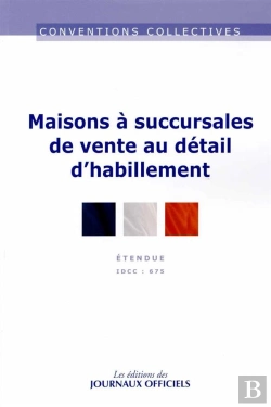 Bertrand.pt - Maisons À Succursales De Vente Au Détail D'Habillement ; Convention Collective Étendue, Idcc 675 (16e Édition)