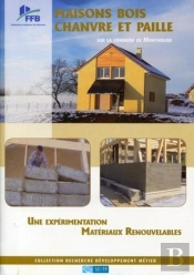 Maisons Bois Chanvre Et Paille ; Une Expérimentation Matériaux Renouvelables