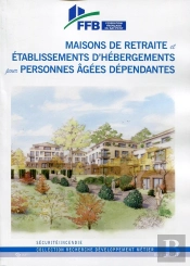 Maisons De Retraite Et Établissements D'Hébergement Pour Personnes Âgées Dépendantes ; Sécurité-Incendie