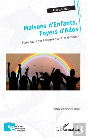 Maisons D'Enfants, Foyers D'Ados : Plein Cadre Sur L'Expérience D'Un Directeur