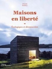 Maisons En Liberte - Ecologiques Et Deconnectees