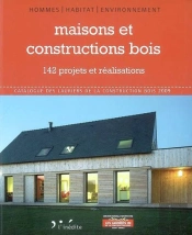 Maisons Et Constructions Bois ; 142 Projets Et Réalisations
