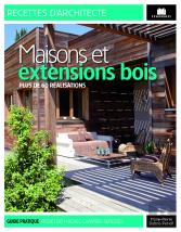 Maisons Et Extensions Bois ; Plus De 60 Réalisations