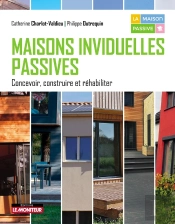 Maisons Individuelles Passives ; Objectifs, Conception, Réhabilitation Et Mise En Oeuvre