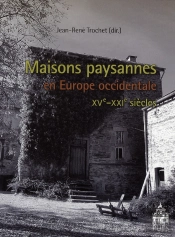 Maisons Paysannes D'Europe Occidentale Xv-Xxi Siècles