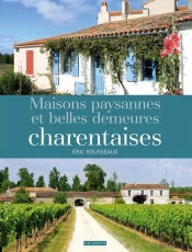 Maisons Paysannes Et Belles Demeures Charentaises