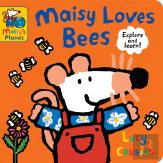 Maisy Loves Bees: A Maisy'S Planet Book