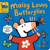 Maisy Loves Butterflies: A Maisy'S Planet Book