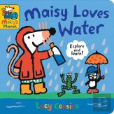 Maisy Loves Water: A Maisy'S Planet Book