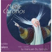 Maître Chronos ; La Mesure Du Temps
