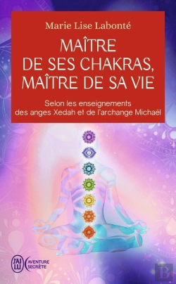 Bertrand.pt - Maître De Ses Chakras Maître De Sa Vie : Selon Les Enseignements Des Anges Xedah Et De L'Archange Michaël