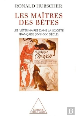 Bertrand.pt - Maitre Des Betes ; Histoire Des Veterinaires