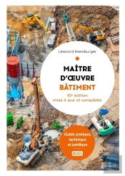 Maître D'Oeuvre Bâtiment : Guide Pratique, Technique Et Juridique (10e Édition)