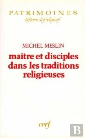 Maître Et Disciples Dans Les Traditions Religieuses