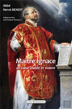 Bertrand.pt - Maître Ignace : Un Coeur Chaste Et Violent
