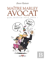 Maître Marley Avocat Tome 2 ; Que Justice Soit Fête !