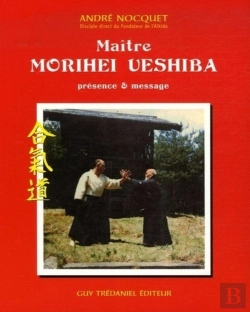 Bertrand.pt - Maître Morihei Uyeshiba, Présence Et Message