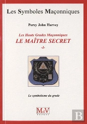 Maitre Secret Symbolisme Du Grade T.1