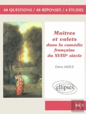 Maitres Et Valets Dans La Comedie Francaise Du Xviiieme Siecle