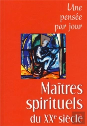 Maîtres Spirituels Du Xx Siècle ; Une Pensée Par Jour