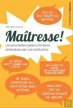 Bertrand.pt - Maîtresse ! Les Plus Belles Perles D'Enfants Entendues Par Une Institutrice !