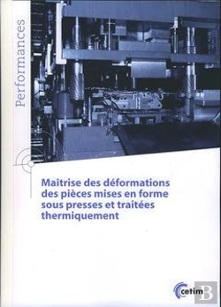Bertrand.pt - Maîtrise Des Déformations Des Pièces Mises En Forme Sous Presses Et Traitées Thermiquement