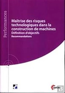 Bertrand.pt - Maîtrise Des Risques Technologiques Dans La Construction De Machines - Définition D'Objectifs