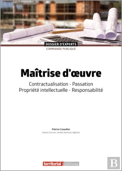 Bertrand.pt - Maîtrise D'Oeuvre : Contractualisation, Passation, Propriété Intellectuelle, Responsabilité