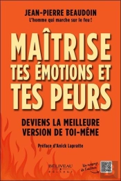 Maitrise Tes Emotions Et Tes Peurs - Deviens La Meilleure Version De Toi-Meme