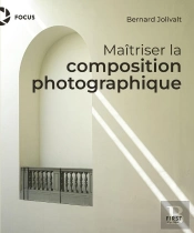 Maîtriser La Composition Photographique