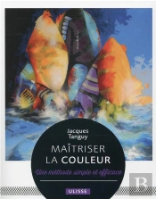 Maîtriser La Couleur : Une Méthode Simple Et Efficace