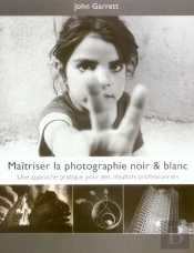 Maîtriser La Photographie Noir Et Blanc