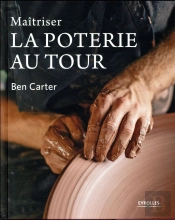 Maitriser La Poterie Au Tour