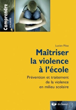 Bertrand.pt - Maitriser La Violence A L'Ecole Prevent. Traitmt.Viol.En Milieu Scol.