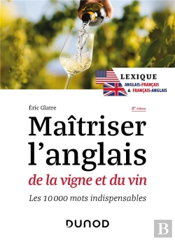 Bertrand.pt - Maîtriser L'Anglais De La Vigne Et Du Vin : Lexique Anglais-Français Et Français-Anglais ; Les 10000 Mots Indispensables (2e Édition)