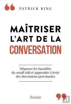 Bertrand.pt - Maîtriser L'Art De La Conversation : Dépasser Les Banalités Pour Des Discussions Pertinentes Et Impactantes