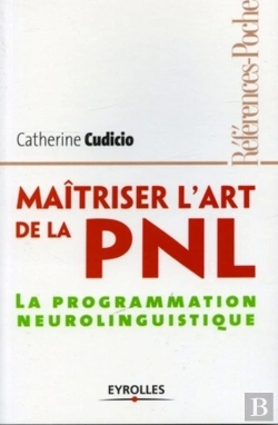 Bertrand.pt - Maitriser L'Art De La Pnl. La Programmation Neurolinguistique