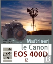 Maîtriser Le Canon 400 Eos 400d