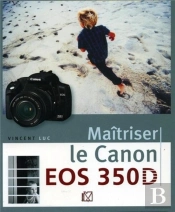 Maitriser Le Canon Eos 350d