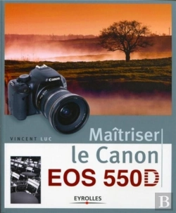 Bertrand.pt - Maîtriser Le Canon Eos 550d