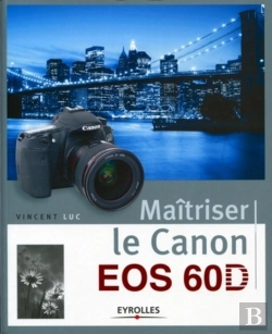 Bertrand.pt - Maîtriser Le Canon Eos 60d