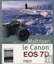 Maitriser Le Canon Eos 7d